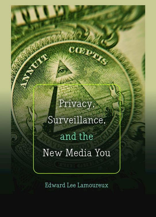 Produktbild: Privacy, Surveillance, and the New Media You