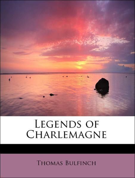 Produktbild: Bulfinch, T: Legends of Charlemagne