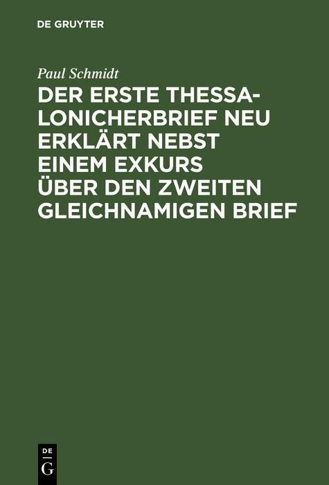 Produktbild: Der erste Thessalonicherbrief neu erkl&auml;rt nebst einem Exkurs &uuml;ber den zweiten gleichnamigen Brief