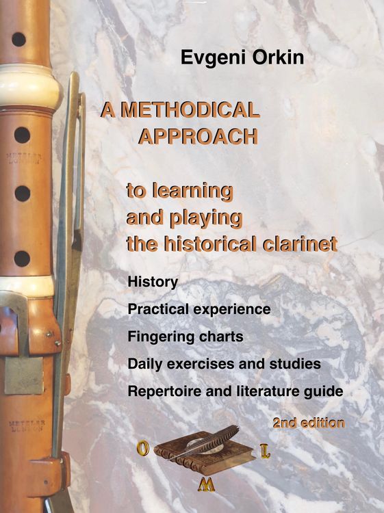 Produktbild: A methodical approach to learning and playing the historical clarinet. History, practical experience, fingering charts, daily exercises and studies, r