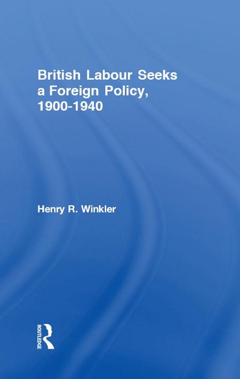 Produktbild: British Labour Seeks a Foreign Policy, 1900-1940