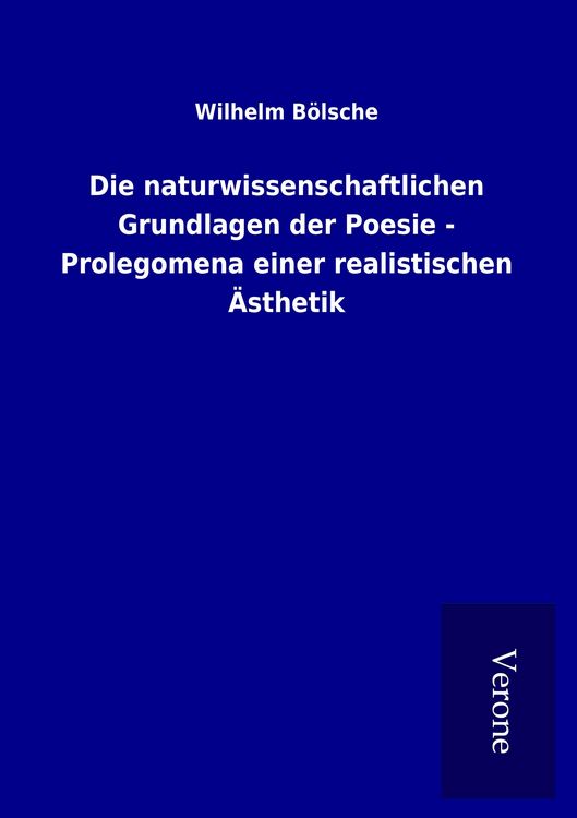 Produktbild: Die naturwissenschaftlichen Grundlagen der Poesie - Prolegomena einer realistischen &Auml;sthetik