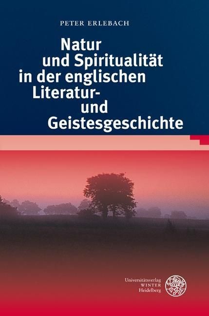 Produktbild: Natur und Spiritualit&auml;t in der englischen Literatur- und Geistesgeschichte