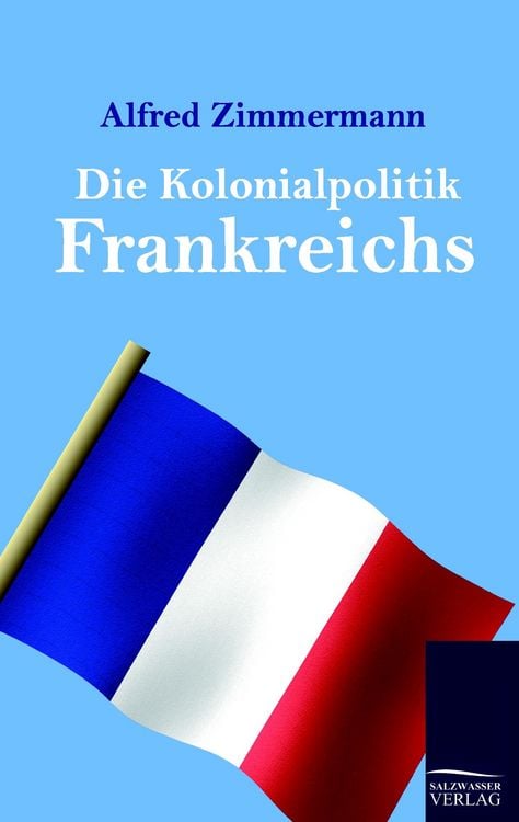 Produktbild: Die Kolonialpolitik Frankreichs