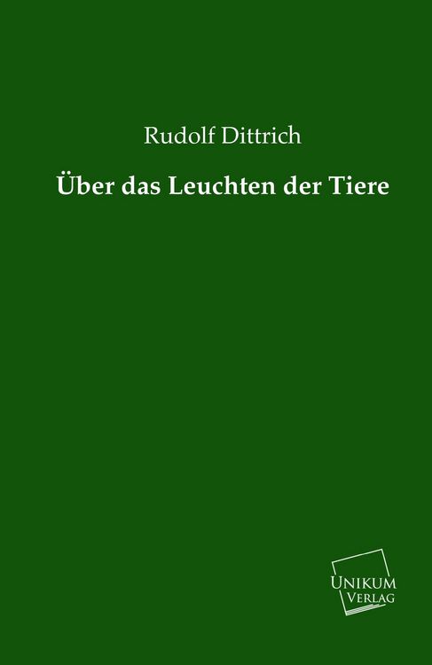 Produktbild: Dittrich, R: &Uuml;ber das Leuchten der Tiere