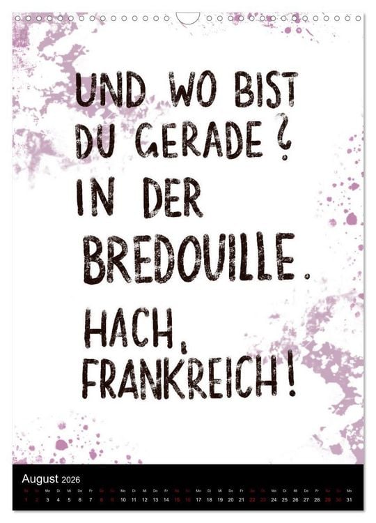Produktbild: Und bei dir so ...? Witzige Spr&uuml;che gegen die T&uuml;cken des Alltags (Wandkalender 2026 DIN A3 hoch), CALVENDO Monatskalender