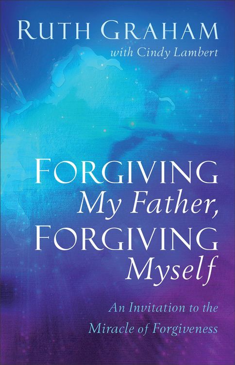 Produktbild: Forgiving My Father, Forgiving Myself - An Invitation to the Miracle of Forgiveness