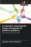 Produktbild: Le banche comunitarie come strumento di politica pubblica