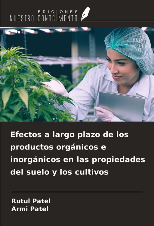 Produktbild: Efectos a largo plazo de los productos org&aacute;nicos e inorg&aacute;nicos en las propiedades del suelo y los cultivos