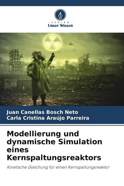 Produktbild: Modellierung und dynamische Simulation eines Kernspaltungsreaktors