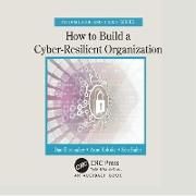 Produktbild: How to Build a Cyber-Resilient Organization