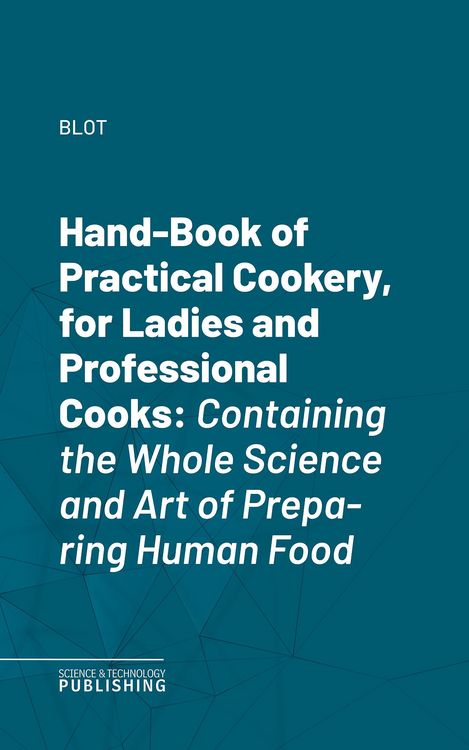 Produktbild: Hand-Book of Practical Cookery, for Ladies and Professional Cooks
