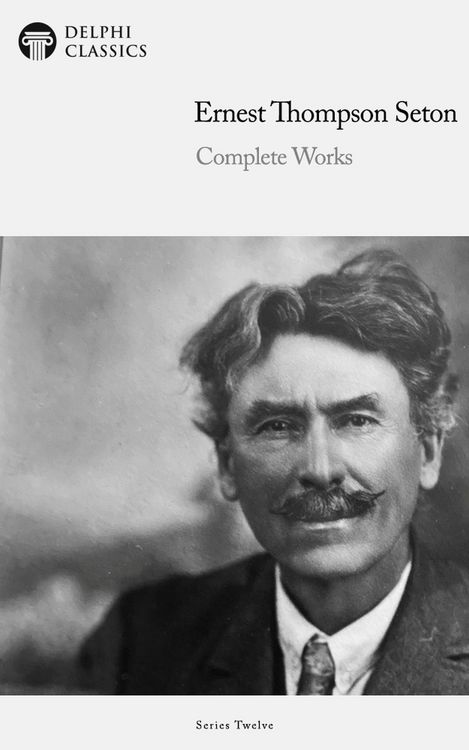 Produktbild: Delphi Complete Works of Ernest Thompson Seton (Illustrated)