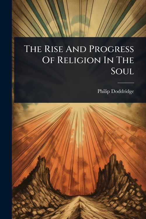 Produktbild: The Rise And Progress Of Religion In The Soul
