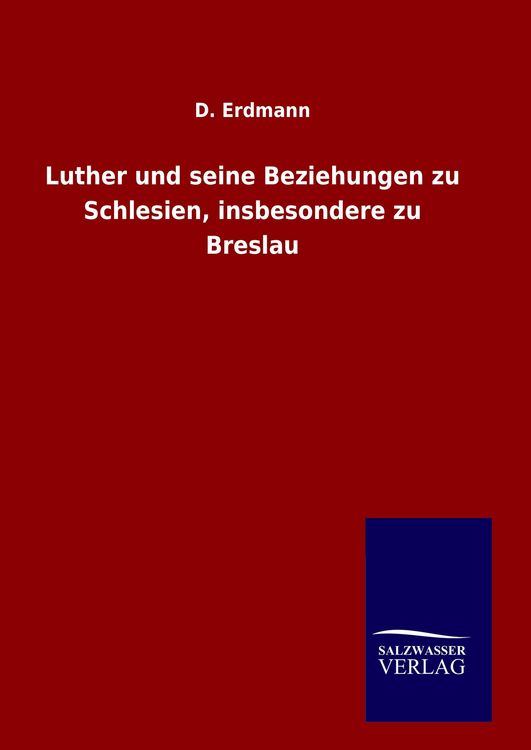Produktbild: Luther und seine Beziehungen zu Schlesien, insbesondere zu Breslau