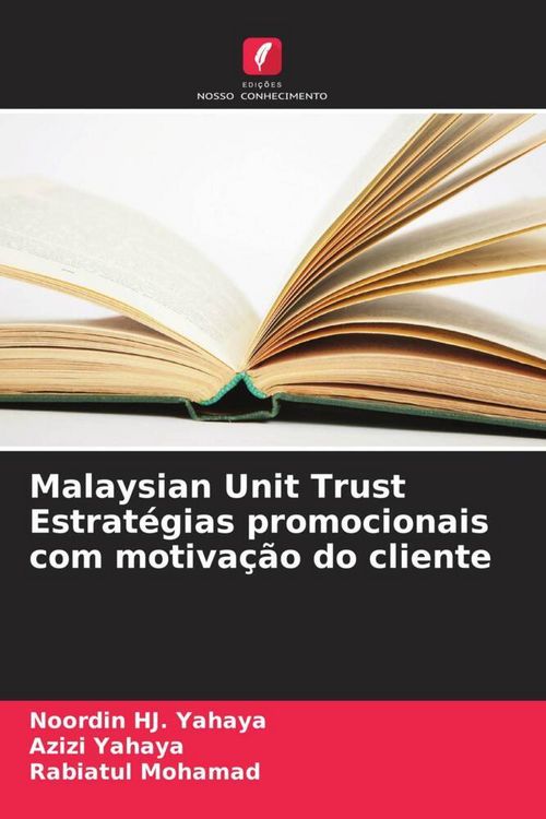 Produktbild: Malaysian Unit Trust Estrat&eacute;gias promocionais com motiva&ccedil;&atilde;o do cliente