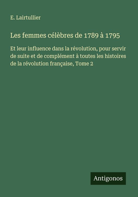 Produktbild: Les femmes c&eacute;l&egrave;bres de 1789 &agrave; 1795