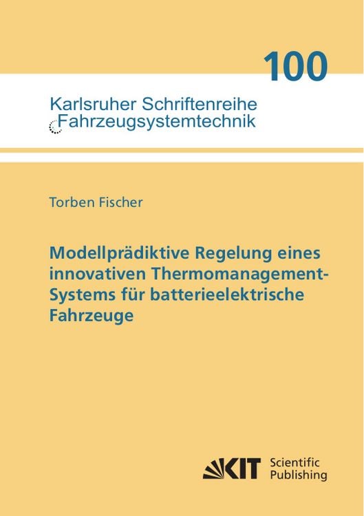 Produktbild: Modellpr&auml;diktive Regelung eines innovativen Thermomanagement-Systems f&uuml;r batterieelektrische Fahrzeuge