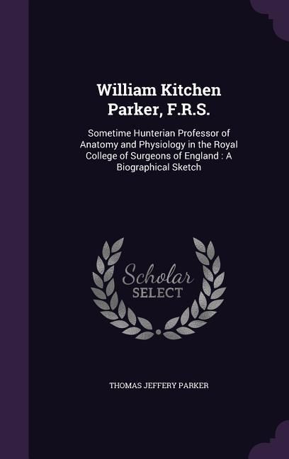 Produktbild: William Kitchen Parker, F.R.S.
