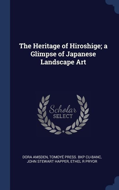 Produktbild: The Heritage of Hiroshige; a Glimpse of Japanese Landscape Art