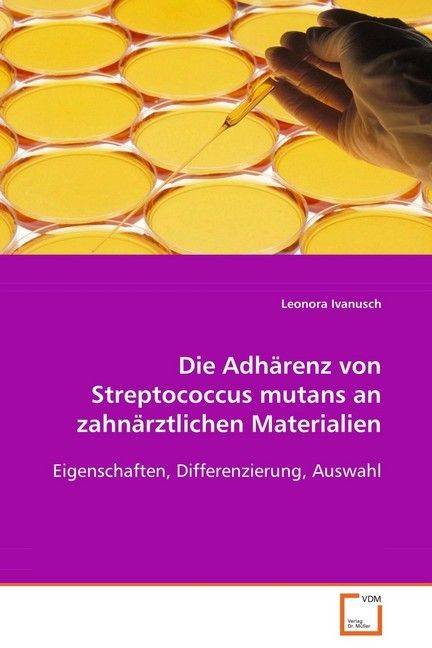Produktbild: Ivanusch Dr. med. Leonora: Die Adh&auml;renz von Streptococcus mu