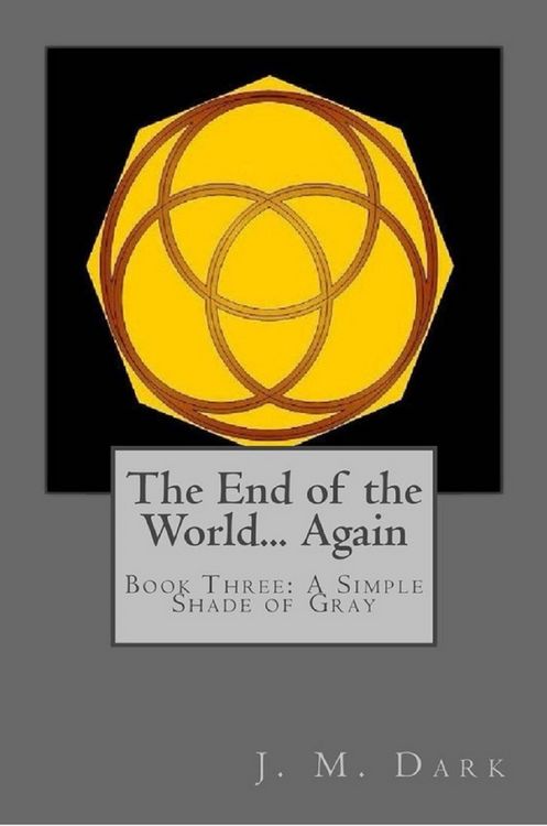 Produktbild: The End of the World... Again or Hitbodedut, Book Three, A Simple Shade of Gray