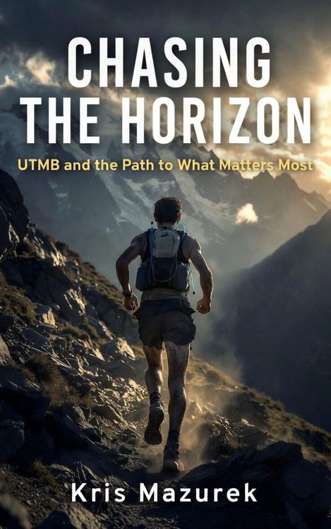 Produktbild: Chasing the Horizon: UTMB and the Path to What Matters Most