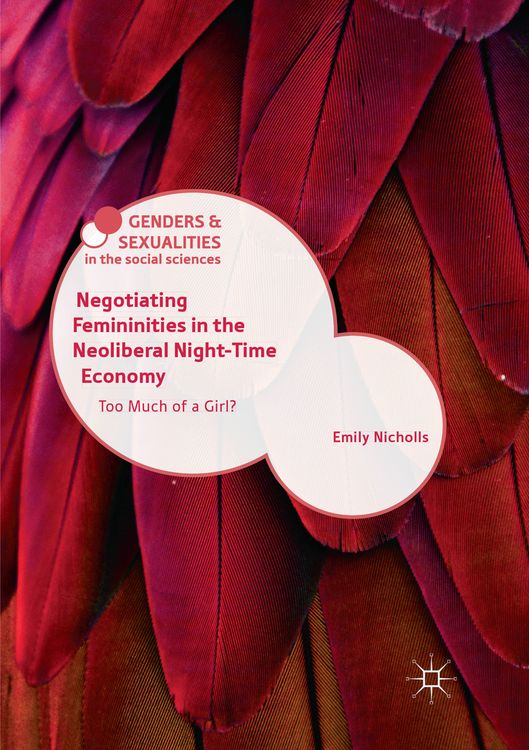 Produktbild: Negotiating Femininities in the Neoliberal Night-Time Economy
