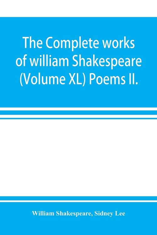 Produktbild: The complete works of william Shakespeare (Volume XL) Poems II.