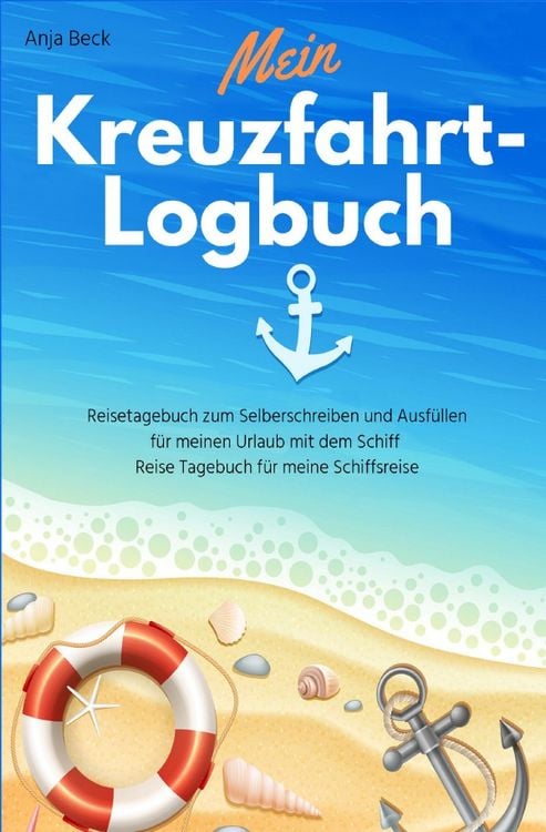 Produktbild: Mein Kreuzfahrt-Logbuch Reisetagebuch zum Selberschreiben und Ausf&uuml;llen f&uuml;r meinen Urlaub mit dem Schiff Reise Tagebuch f&uuml;r meine Schiffsreise