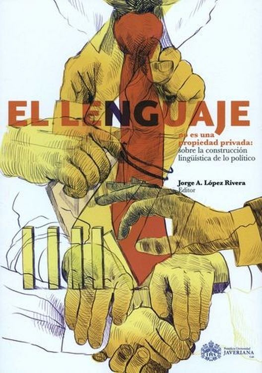 Produktbild: El lenguaje no es una propiedad privada: sobre la construcci&oacute;n ling&uuml;&iacute;stica de lo pol&iacute;tico