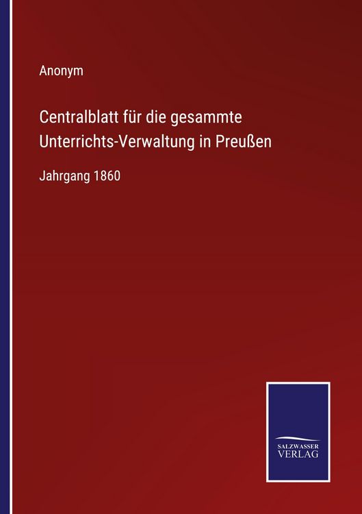 Produktbild: Centralblatt f&uuml;r die gesammte Unterrichts-Verwaltung in Preu&szlig;en