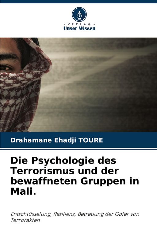 Produktbild: Die Psychologie des Terrorismus und der bewaffneten Gruppen in Mali.