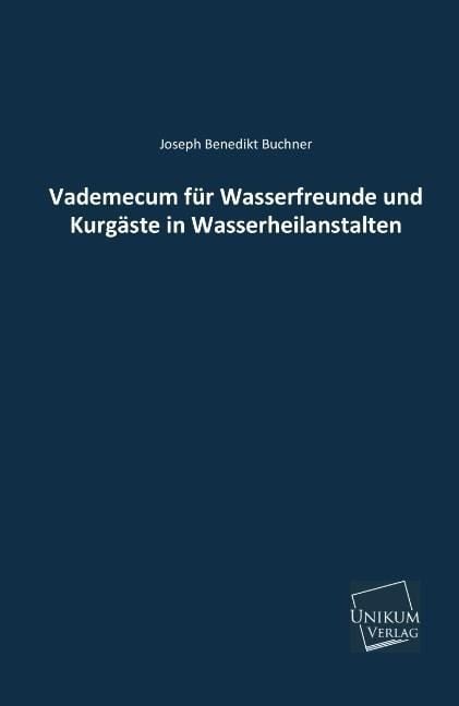 Produktbild: Buchner, J: Vademecum f&uuml;r Wasserfreunde und Kurg&auml;ste in Wass
