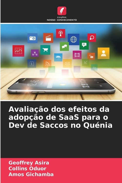 Produktbild: Avalia&ccedil;&atilde;o dos efeitos da adop&ccedil;&atilde;o de SaaS para o Dev de Saccos no Qu&eacute;nia