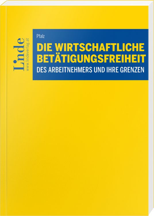 Produktbild: Die wirtschaftliche Bet&auml;tigungsfreiheit des Arbeitnehmers und ihre Grenzen