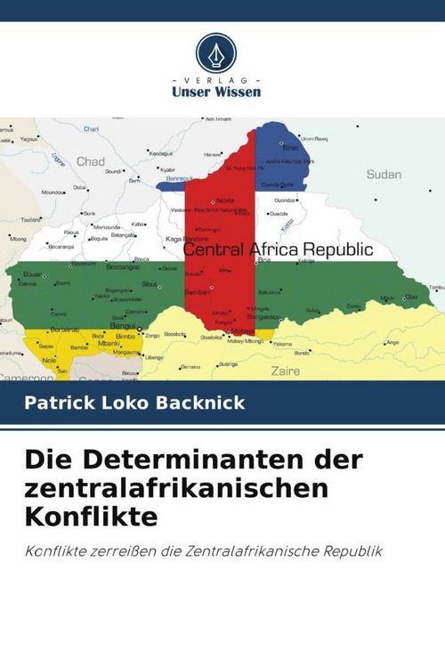 Produktbild: Die Determinanten der zentralafrikanischen Konflikte