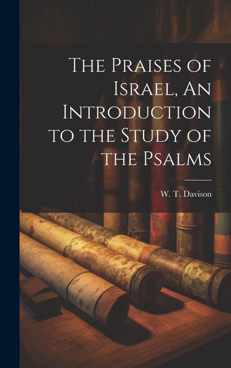 Produktbild: The Praises of Israel, An Introduction to the Study of the Psalms