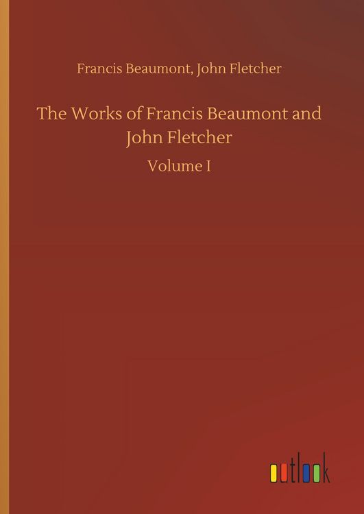 Produktbild: The Works of Francis Beaumont and John Fletcher