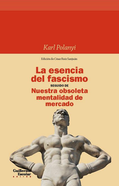 Produktbild: La esencia del fascismo seguido de Nuestra obsoleta mentalidad de mercado
