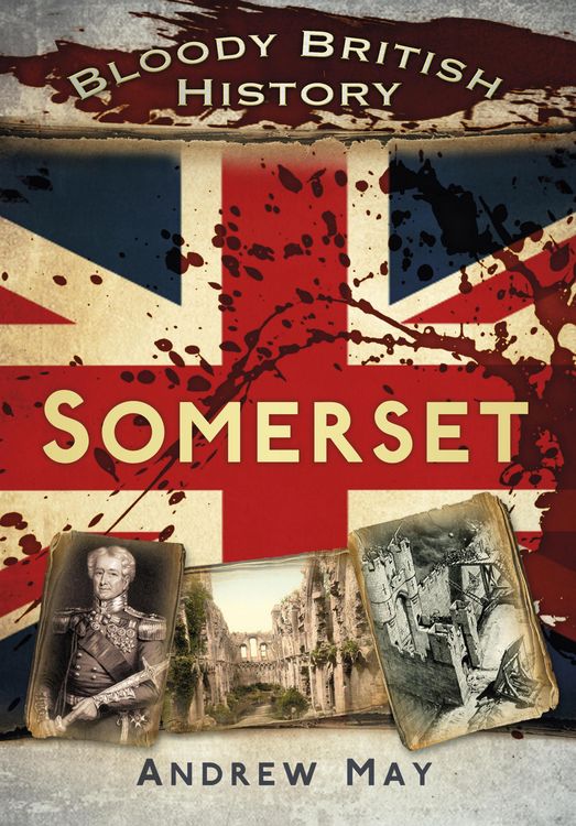 Produktbild: Bloody British History: Somerset