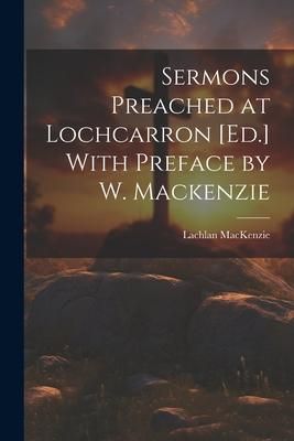 Produktbild: Sermons Preached at Lochcarron [Ed.] With Preface by W. Mackenzie