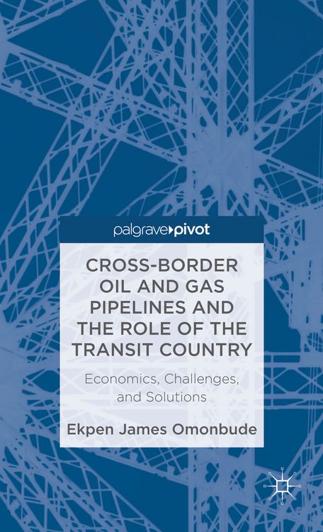 Produktbild: Cross-border Oil and Gas Pipelines and the Role of the Transit Country