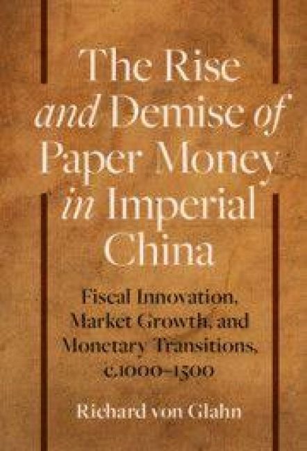 Produktbild: The Rise and Demise of Paper Money in Imperial China