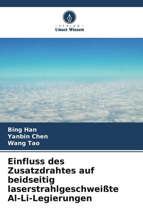 Produktbild: Einfluss des Zusatzdrahtes auf beidseitig laserstrahlgeschwei&szlig;te Al-Li-Legierungen