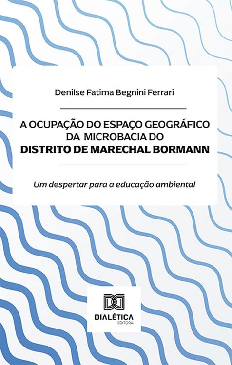 Produktbild: A ocupa&ccedil;&atilde;o do espa&ccedil;o geogr&aacute;fico da microbacia do Distrito de Marechal Bormann