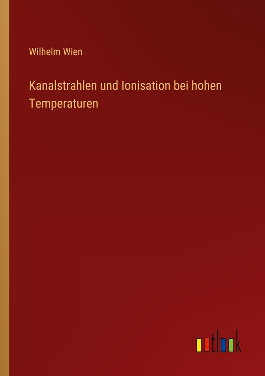Produktbild: Kanalstrahlen und Ionisation bei hohen Temperaturen