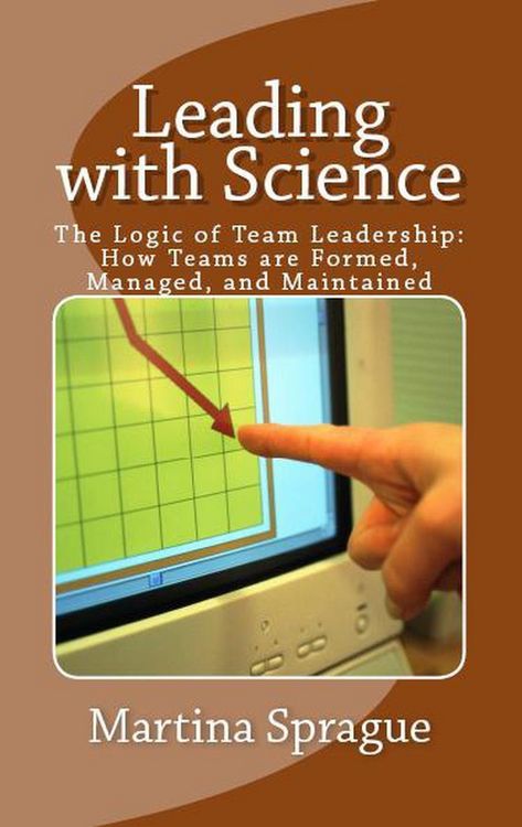Produktbild: Leading with Science: The Logic of Team Leadership: How Teams are Formed, Managed, and Maintained