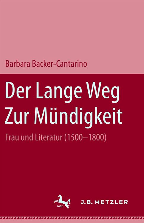 Produktbild: Der lange Weg zur M&uuml;ndigkeit: Frau und Literatur (1500-1800)