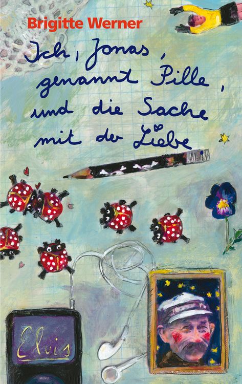 Produktbild: Ich, Jonas, genannt Pille, und die Sache mit der Liebe